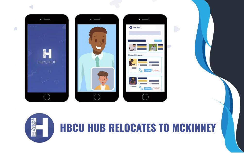The HBCU HUB Relocates to McKinney, Texas from California